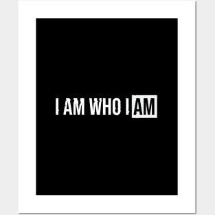 I am who i am Posters and Art